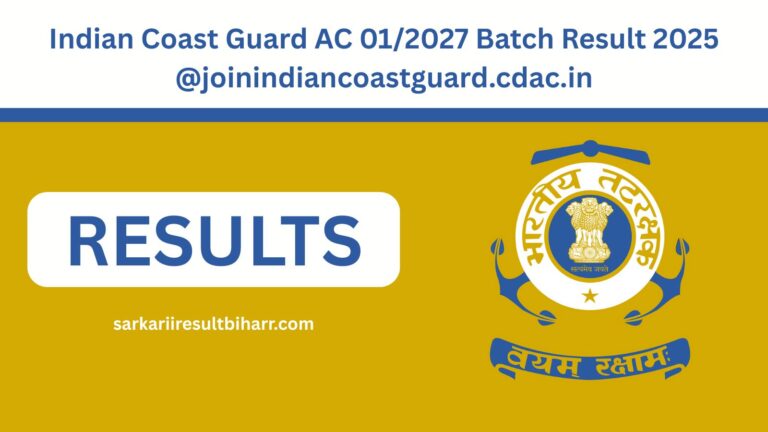 Indian Coast Guard AC 01/2027 Batch Result 2025 @joinindiancoastguard.cdac.in