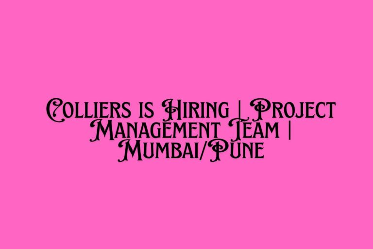 Colliers is Hiring Project Management Team MumbaiPune